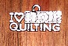 I Love Quilting Pewter Charm II