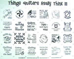 Things Quilter's Really Think 3